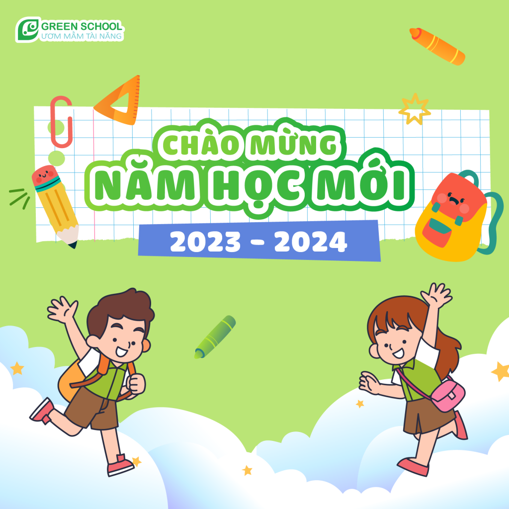 CHÀO MỪNG NĂM HỌC MỚI 2023-2024 - Hệ Thống Giáo Dục Mầm Non Green School